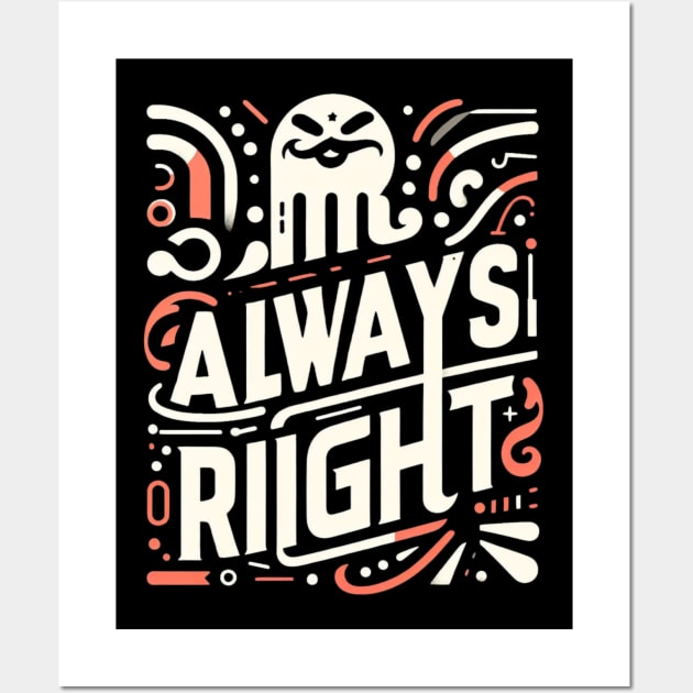 Mr. Always right t-shirt Wall Art by TotaSaid